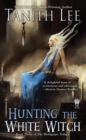 Image for Hunting the White Witch: The Birthgrave Trilogy #3