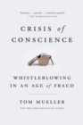Image for Crisis of conscience: whistleblowing in an age of fraud