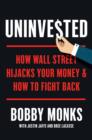 Image for Uninvested: How Wall Street Hijacks Your Money and How to Fight Back