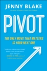 Image for Pivot: The Only Move That Matters Is Your Next One