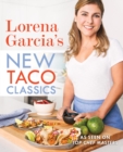 Image for Lorena Garcia&#39;s New Taco Classics