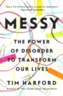 Image for Messy: the power of disorder to transform our lives