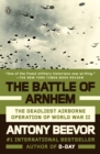 Image for The Battle of Arnhem: the deadliest airborne operation of WWII, 1944