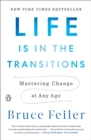 Image for Life is the story you tell yourself: mastering transitions in a nonlinear age