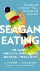 Image for Seagan eating: the lure of a healthy, sustainable seafood + vegan diet