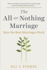 Image for All-or-Nothing Marriage: How the Best Marriages Work