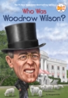 Image for Who Was Woodrow Wilson?