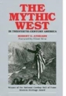 Image for The Mythic West in Twentieth-Century America