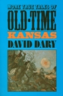 Image for More True Tales of Old-time Kansas