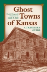 Image for Ghost Towns of Kansas : A Traveller&#39;s Guide