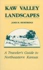 Image for Kaw Valley Landscapes : Traveller&#39;s Guide to North Eastern Kansas
