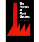 Image for The Politics of Plant Closings