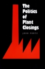 Image for The Politics of Plant Closings