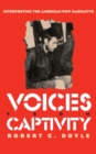 Image for Voices from Captivity : Interpreting the American POW Narrative