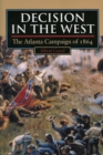 Image for Decision in the West : Atlanta Campaign of 1864