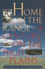 Image for Home on the Range : A Century on the High Plains