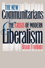 Image for The new communitarians and the crisis of modern liberalism