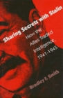 Image for Sharing Secrets with Stalin : How the Allies Traded Intelligence, 1941-45
