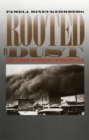Image for Rooted in Dust : Surviving Drought and Depression in Southwestern Kansas