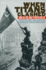 Image for When titans clashed  : how the Red Army stopped Hitler