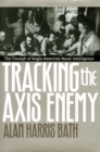 Image for Tracking the Axis enemy  : the triumph of Anglo-American naval intelligence