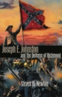 Image for Joseph E.Johnston and the Defense of Richmond