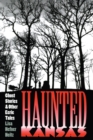 Image for Haunted Kansas : Ghost Stories and Other Eerie Tales