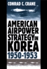 Image for American Airpower Strategy in Korea, 1950-53