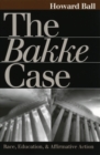 Image for The Bakke Case : Race, Education and Affirmative Action