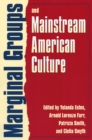 Image for Marginal Groups and Mainstream American Culture