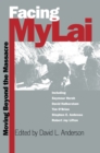 Image for Facing My Lai : Moving Beyond the Massacre