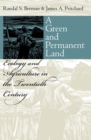Image for A Green and Permanent Land : Ecology and Agriculture in the Twentieth Century