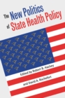 Image for The New Politics of State Health Policy