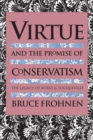 Image for Virtue &amp; the Promise of Convervatism