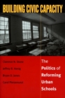 Image for Building Civic Capacity : The Politics of Reforming Urban Schools