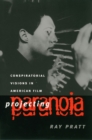 Image for Projecting Paranoia : Conspiratorial Visions in American Film