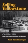 Image for Selling Yellowstone  : capitalism and the construction of nature