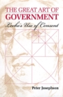 Image for The great art of government  : Locke&#39;s use of consent