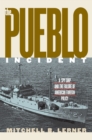 Image for The Pueblo incident  : a spy ship and the failure of American foreign policy