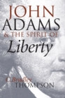 Image for John Adams and the Spirit of Liberty