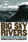 Image for Big Sky Rivers : The Yellowstone and Upper Missouri
