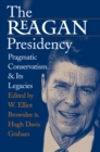 Image for The Reagan presidency  : pragmatic conservatism and its legacies