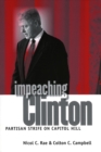 Image for Impeaching Clinton  : partisan strife on Capitol Hill
