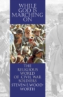 Image for While God is marching on  : the religious world of Civil War soldiers