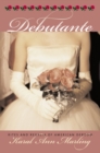 Image for Debutante  : rites and regalia of American debdom