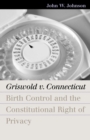 Image for Griswold v. Connecticut : Birth Control and the Constitutional Right of Privacy