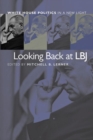 Image for Looking back at LBJ  : White House politics in a new light