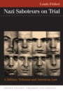Image for Nazi saboteurs on trial  : a military tribunal and American law