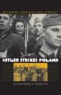 Image for Hitler strikes Poland  : Blitzkrieg, ideology, and atrocity