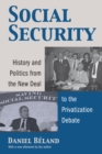 Image for Social Security : History and Politics from the New Deal to the Privatization Debate